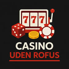 Online Casino Uden ROFUS Alt, Du Skal Vide