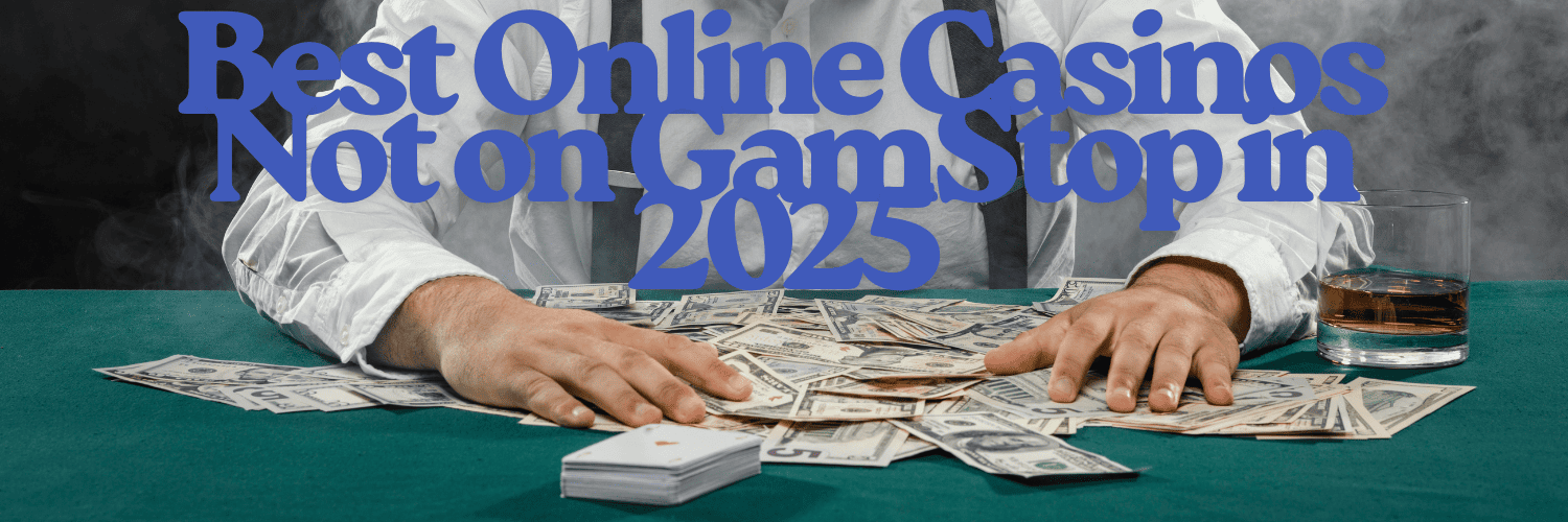 Exploring Casinos Not on Gamstop Your Guide to Online Gaming Freedom 633907250 Exploring Casinos Not on Gamstop Your Guide to Online Gaming Freedom 633907250