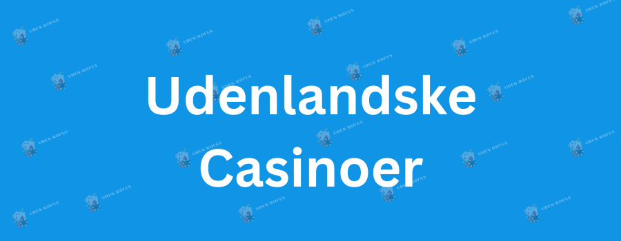 Casino Udenom Rofus Forklaring, fordele og muligheder Casino Udenom Rofus Forklaring, fordele og muligheder
